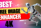 Best Free Image Enhancer App To Enhance Your Pic To 4k